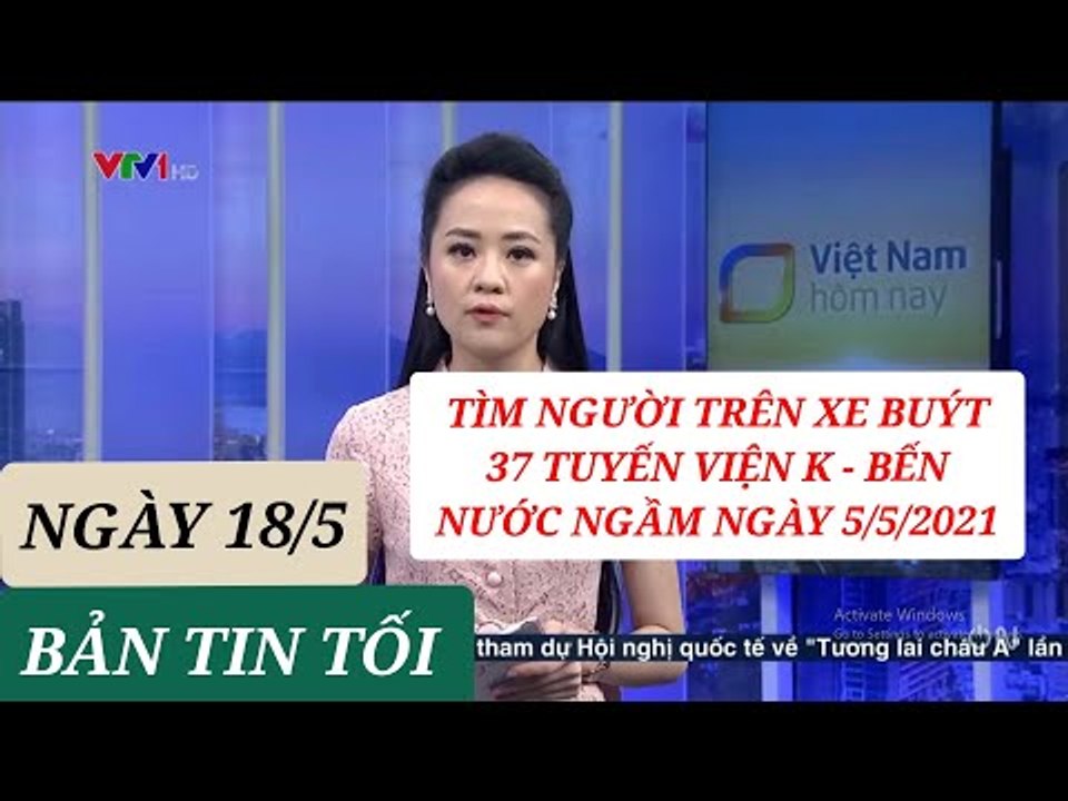 BẢN TIN TỐI ngày 18/5 - Tin Covid 19 hôm nay mới nhất  Thời sự VTV1