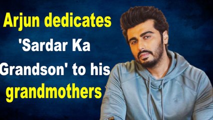 Arjun Kapoor dedicates 'Sardar Ka Grandson' to his grandmothers