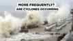 Cyclone Tauktae - What’s Causing Severe Cyclones In The Arabian Sea