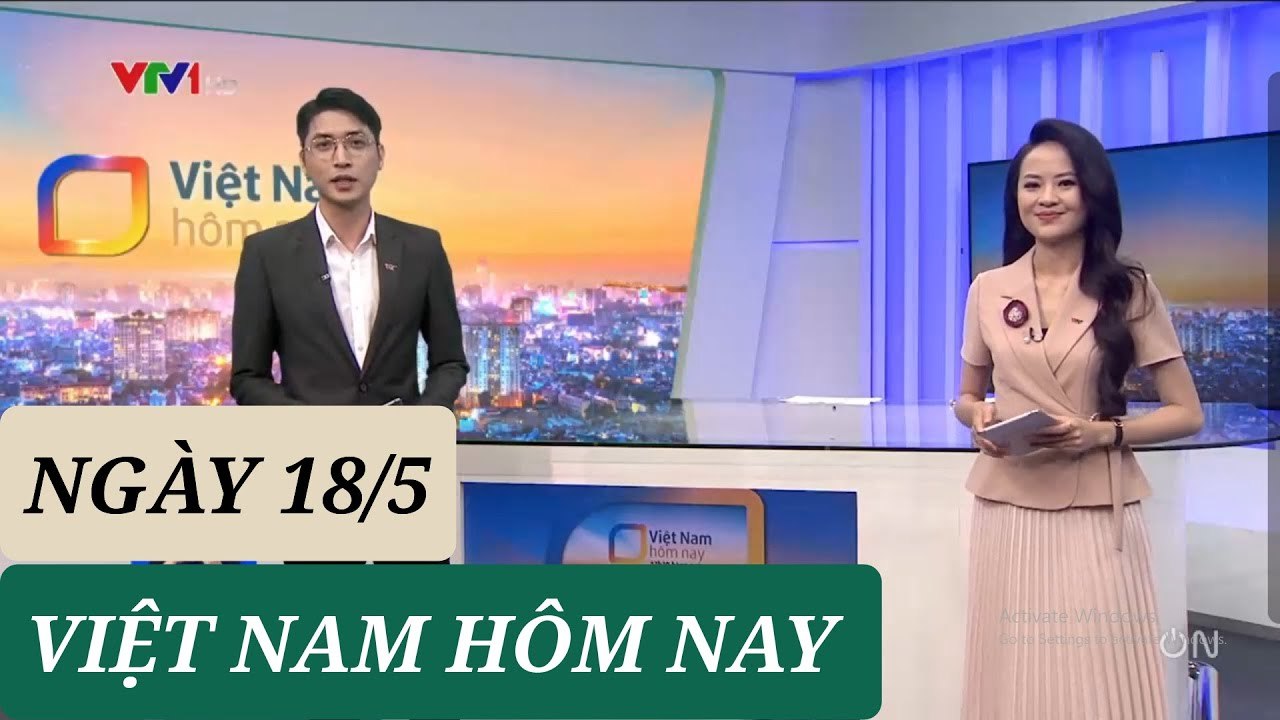 VIỆT NAM HÔM NAY ngày 18/5 - Tin Covid 19 hôm nay mới nhất  Thời sự VTV1