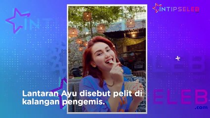 Rombongan Pengemis Sebut Ayu Ting Ting Pelit