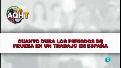 CUANTO DURA LOS PERIODOS DE PRUEBA EN UN TRABAJO EN ESPAÑA