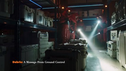 Debris: A Message From Ground Control