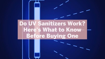 Do UV Sanitizers Work? Here’s What to Know Before Buying One
