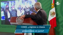 AMLO propone a Sheinbaum que regreso a clases presenciales sea la segunda semana de junio