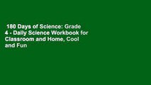 180 Days of Science: Grade 4 - Daily Science Workbook for Classroom and Home, Cool and Fun