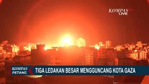 Terjadi 3 Ledakan Besar Guncang Gaza Palestina dari Serangan Israel