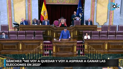Sánchez: "Me voy a quedar y voy a aspirar a ganar las elecciones en 2023"