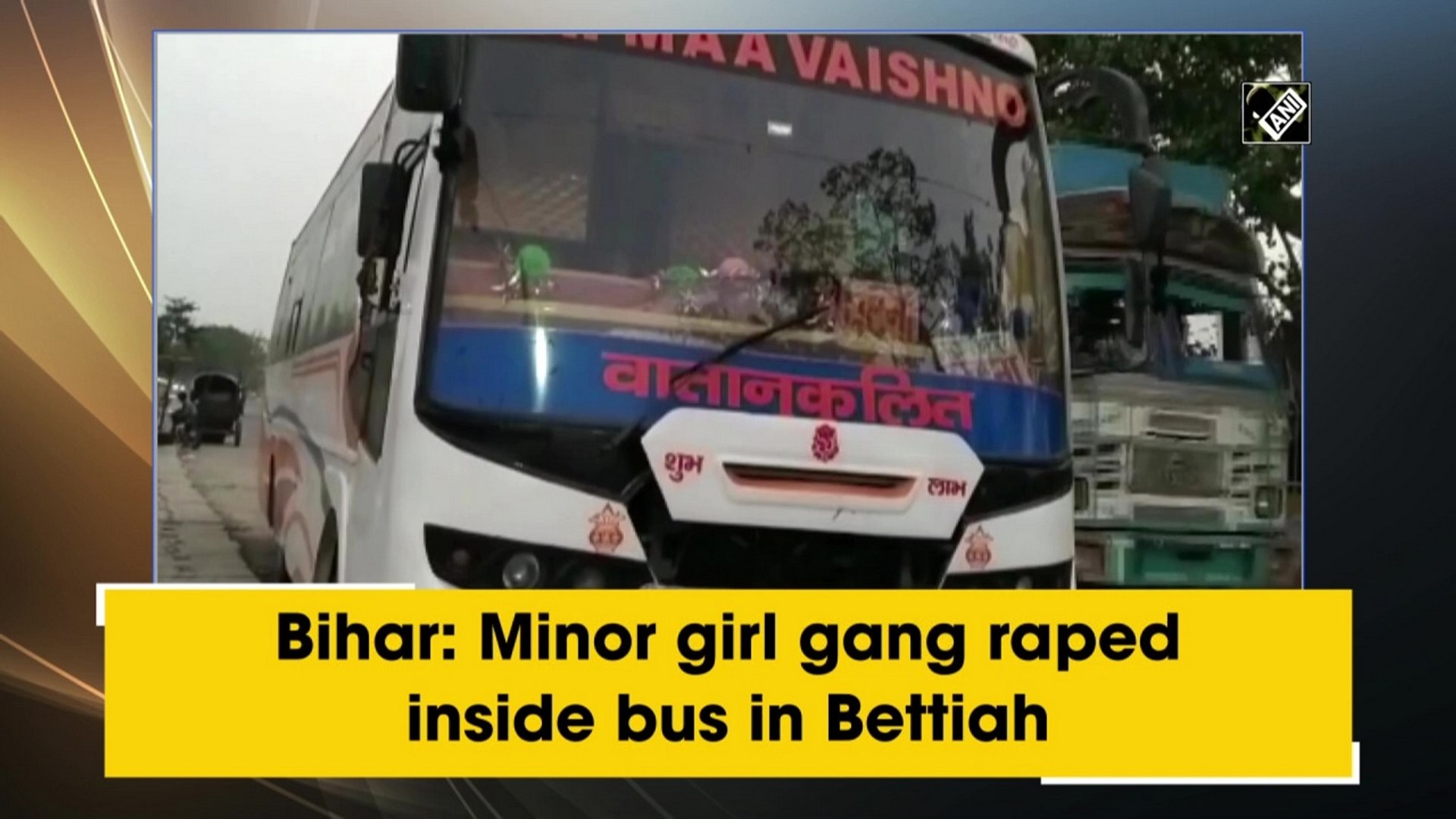 Minor girl gang-raped inside bus in Bihar - video Dailymotion
