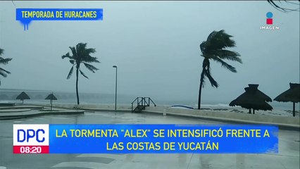 Tormenta “Alex” se intensifica frente a las costas de Yucatán