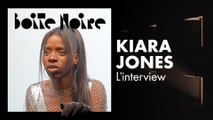 Kiara Jones (L'Interview) | Boite Noire