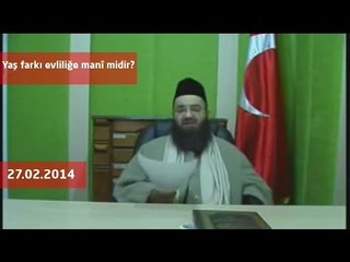 Cübbeli Ahmet Hoca - Yaş farkı evliliğe manî midir?