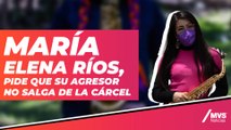 María Elena Ríos, joven atacada con ácido por un ex diputado, pide que su agresor no salga de la cárcel