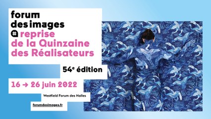 Reprise de la Quinzaine des Réalisateurs, du 16 au 26 juin 2022 - La bande annonce