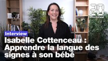 Isabelle Cottenceau : Apprendre la langue des signes à son bébé