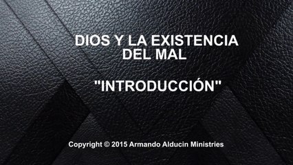Dios y la existencia del mal - Introducción