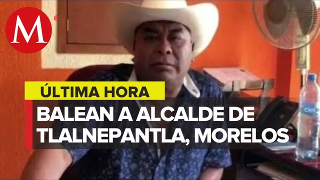 Grupo armado atacó a balazos a alcalde de Tlalnepantla, Morelos