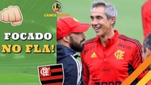 LANCE! Rápido: Paulo Sousa recusa propostas e segue no Flamengo, Willian José fica no Betis e mais!