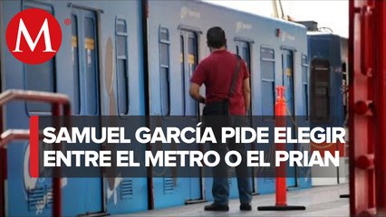 Samuel García propone quitarle fondos al PRI y PAN para usarlos en el Metro