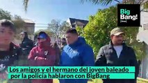 Hablaron con BigBang los amigos del chico baleado en Moreno