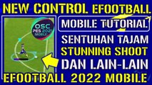 NEW GAMEPLAY CONTROL & TUTORIAL STUNNING SHOOT EFOOTBALL 2022 MOBILE FITUR BARU EFOOTBAL 2022 MOBILE