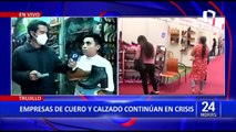 Trujillo: Empresas de calzado y cuero continúan en crisis