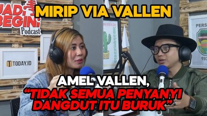 MIRIP VIA VALLEN, AMEL VALEN "TIDAK SEMUA PENYANYI DANGDUT ITU BURUK" | JADI BEGINI PODCAST #37