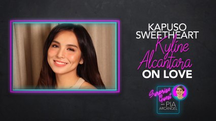 Kyline Alcantara on love | Surprise Guest with Pia Arcangel