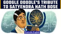 Google pays tribute to Mathematician and Physicist Satyendra Nath Bose | OneIndia News #History