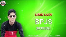 BERGEK ~ BPJS (Lirik) ||  Bergek Terbaru 2022