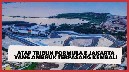 Sempat Ambruk, Atap Tribun Sirkuit Formula E Jakarta Sudah Terpasang Kembali