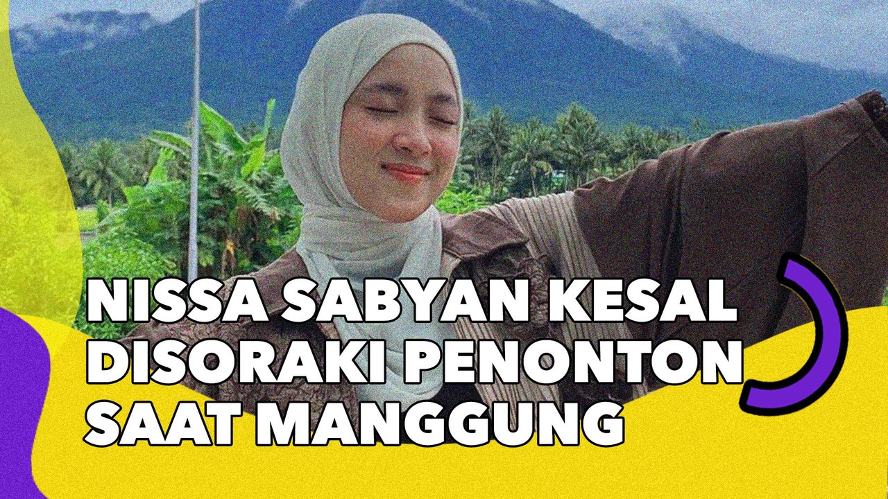 Nissa Sabyan Kesal Disoraki Penonton saat Manggung: Nggak Usah Dengerin Kata Orang!