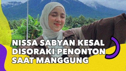 Nissa Sabyan Kesal Disoraki Penonton saat Manggung: Nggak Usah Dengerin Kata Orang!