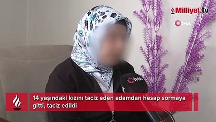 Kızını taciz eden adamdan hesap sormaya gitti, tacize uğradı