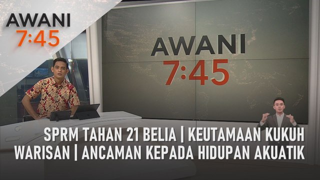 AWANI 7:45 [04/06/2022] - SPRM tahan 21 belia | Keutamaan kukuh Warisan | Ancaman kepada hidupan akuatik