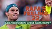 Rafa’s feeling 22: Can Nadal extend Grand Slam record?
