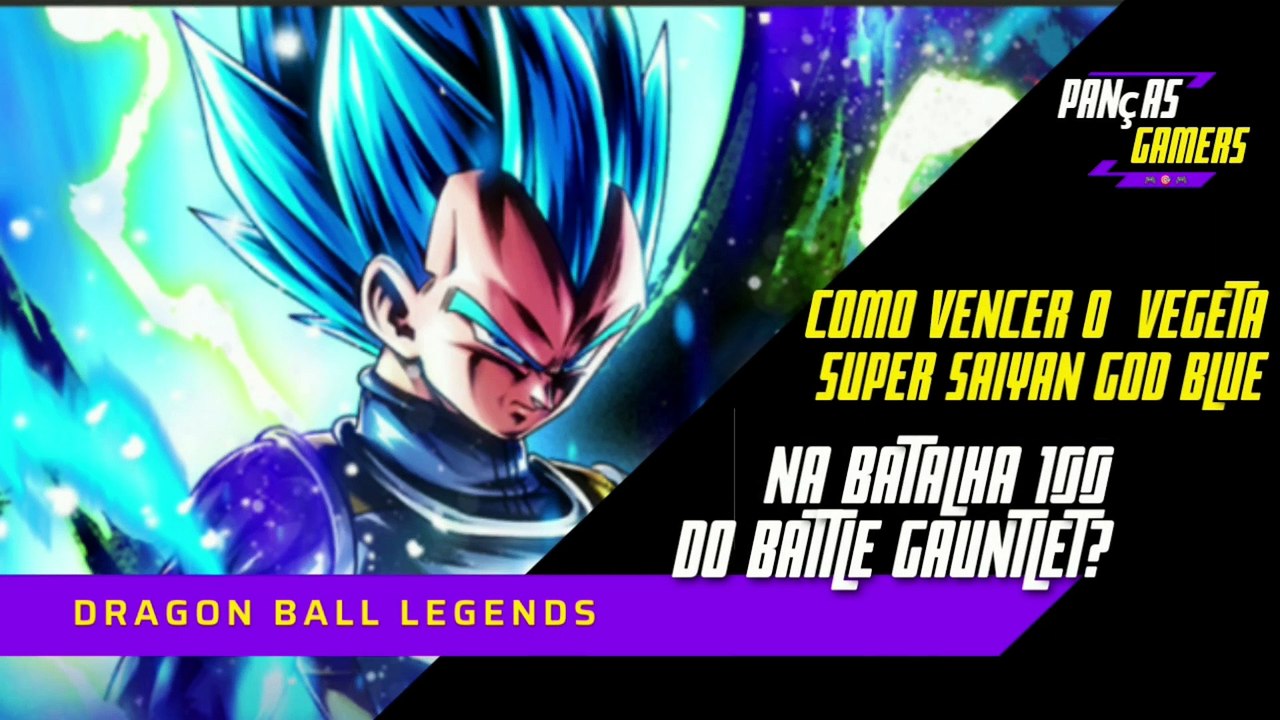 BATTLE GAUNTLET HOW TO BEAT VEGETA SUPER SAIYAN GOD BLU IN BATTLE 100 - DRAGON BALL LEGENDS