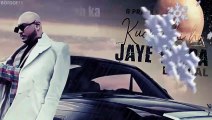 Kuch Bhi Ho Jaye Full Lyrical Video Song  — B Praak x Jaani - Punjabi Song - FULL SONG LYRICS