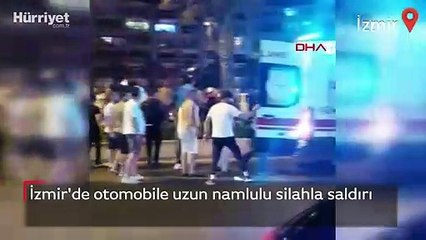 İzmir'de otomobile uzun namlulu silahla saldırı