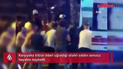 Karşıyaka tribün lideri 'Dobo Metin’e silahlı saldırı! Hayatını kaybetti