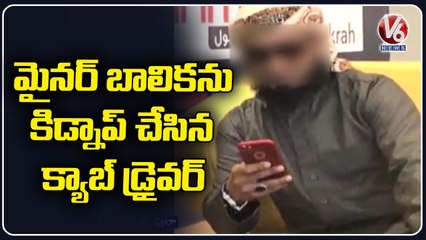 Cab Driver Kidnapped Minor Girl In Hyderabad _ V6 News