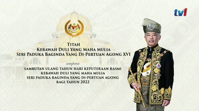 Titah Diraja Hari Keputeraan Rasmi Yang di-Pertuan Agong Tahun 2022