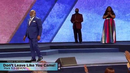 Don’t Leave Like You Came! - Bishop T.D. Jakes part-3
