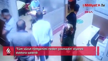 'Tüm vücut röntgenimi neden çekmedin' diyerek doktora saldırdı