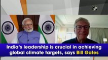 India’s leadership is crucial in achieving global climate targets, says Bill Gates