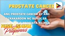 SAY NI DOK | Prostate Cancer Awareness Month, ipinagdiriwang tuwing Hunyo