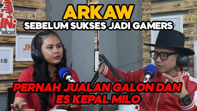 ARKAW SEBELUM SUKSES JADI GAMERS PERNAH JUALAN GALON DAN ES KEPAL MILO | JADI BEGINI PODCAST #43