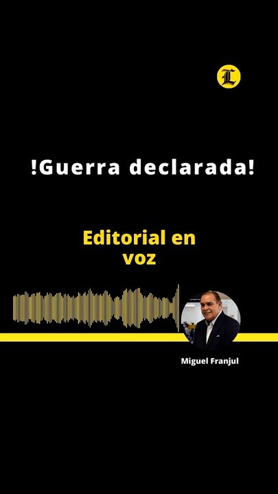 EDITORIAL- !Guerra declarada!