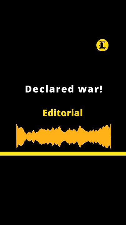 EDITORIAL - Declared war!