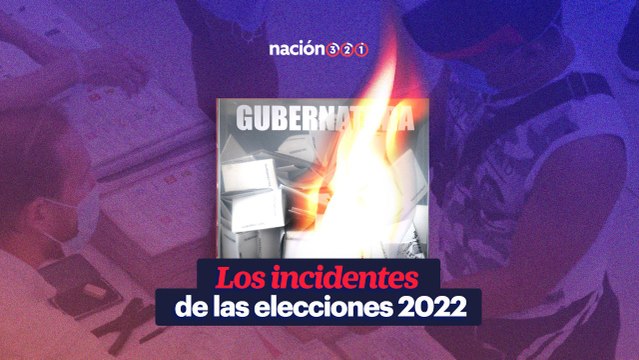 Los incidentes de las elecciones 2022